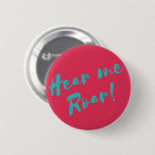 Hoor me Roar! Ronde Button 5,7 Cm (Voorkant /achterkant)