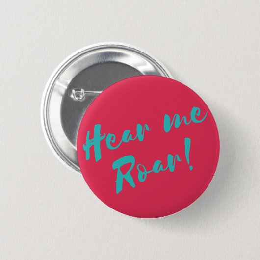 Hoor me Roar! Ronde Button 5,7 Cm (Voorkant /achterkant)