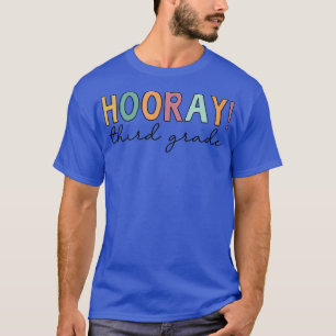 Hooray Third Grade, terug naar schoolpremie T- T-shirt