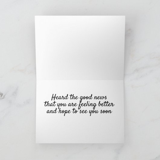 *HOORDE DAT JE JE BETER VOELT" ZIE U SOON KAART (Binnen)