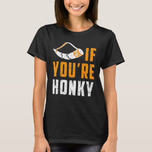 Hoorn als je Honky Meme Gag bent T-shirt