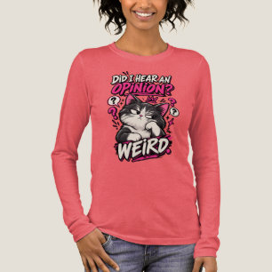 Hoort ik een mening Grappige T-shirt met rare kat