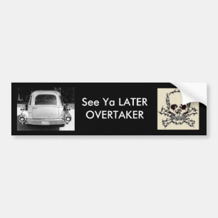 hoorzitting, zie Ya LATER OVERTAKER Bumpersticker