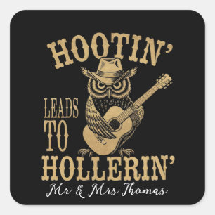Hootin’ Leads to Hollerin – Een speelse cowboyuil Vierkante Sticker