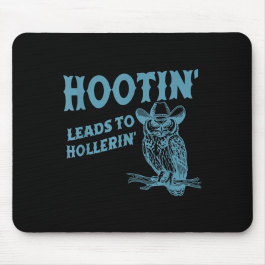 Hootin' Leads To Hollerin' Funny Owl Muismat (Voorkant)