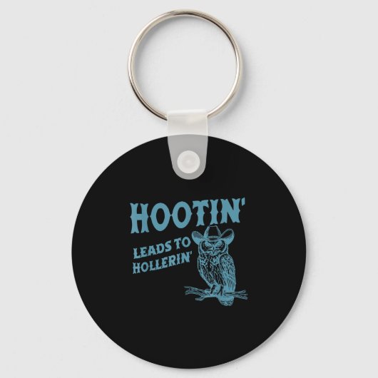 Hootin' Leads To Hollerin' Funny Owl  Sleutelhanger (Voorkant)