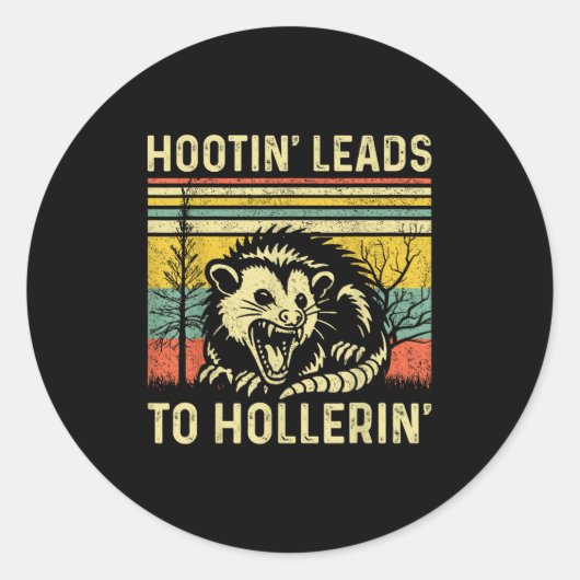 Hootin' Leads To Hollerin' Tee Sarcastic Angry Oss Ronde Sticker (Voorkant)