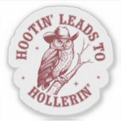 Hootin' Leidt Naar Hollerin' Owl Vinyl Sticker (Voorkant)