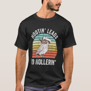 Hootin leidt tot Hollerin Grappige Vintage Cowboy  T-shirt