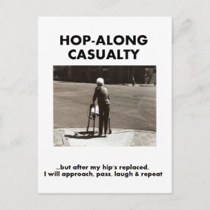 Hop-Along Casualty - Wacht tot mijn Hip Replacemen Briefkaart