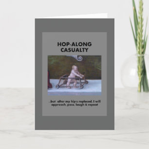 Hop-Along Casualty - Wacht tot mijn Hip Replacemen Kaart
