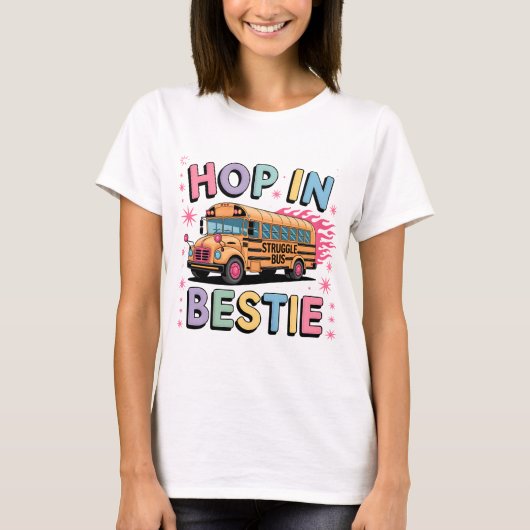 Hop in het Bestie Shirt | Funny Struggle Bus T-shi (Voorkant)