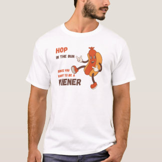 Hop in the Bun als je een Wiener wilt zijn T-shirt
