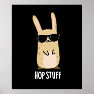 Hop Stuff Funny Bunny Rabbit Pun Dark BG Poster
