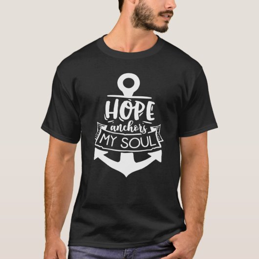 Hope Anchor My Soul God Motivation Faith T-shirt (Voorkant)