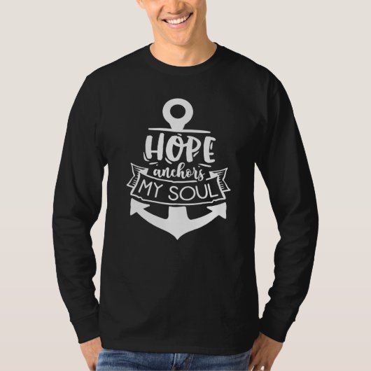 Hope Anchor My Soul God Motivation Faith T-shirt (Voorkant)