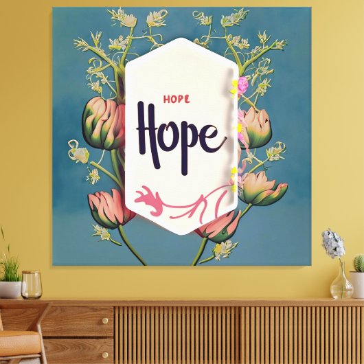 Hope Blooms - Elegant Floral Typography Canvas Afdruk (Insitu (Woonkamer))