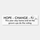 HOPE - CHANGE - FAIL, Dit jaar blijft thuis en ik. Bumpersticker (Voorkant)