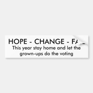HOPE - CHANGE - FAIL, Dit jaar blijft thuis en ik. Bumpersticker