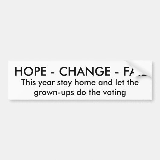 HOPE - CHANGE - FAIL, Dit jaar blijft thuis en ik. Bumpersticker (Voorkant)