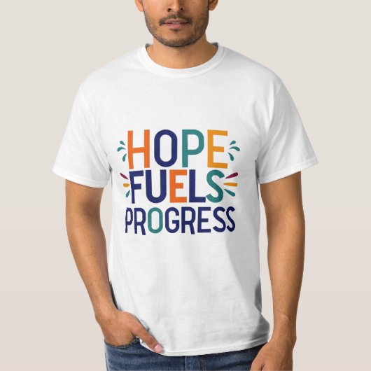 Hope Fuels Progress T-shirt (Voorkant)