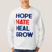 Hope Hate Heal Grow, Kamala Harris 2024 President T-shirt (Voorkant)