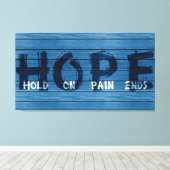 HOPE-HOLD-ON-PAIN-ENDS-Blue- Canvas Afdruk (Insitu (Houten vloer))