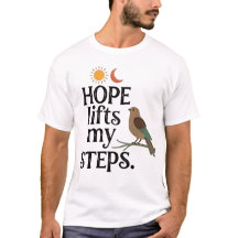 Hope Lifts My Steps T-shirt