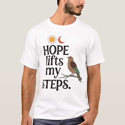 Hope Lifts My Steps T-shirt (Voorkant)