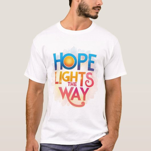 Hope Lights the Way - Stralend Inspiratie T-shirt (Voorkant)