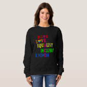 Hope Love Equality Inclusion Kindness Peace Human Trui (Voorkant volledig)
