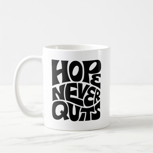 Hope Never Quits Inspirational Typography Design Koffiemok (Links)