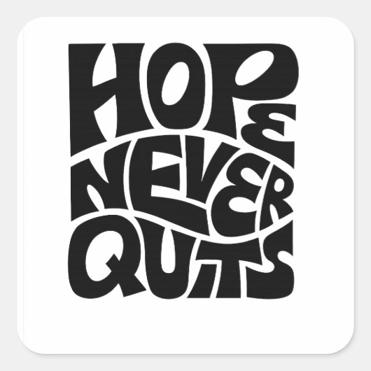 Hope Never Quits Inspirational Typography Design Vierkante Sticker (Voorkant)