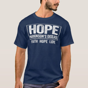 Hope Parkinsons Disease Parkinsons Disease T-shirt