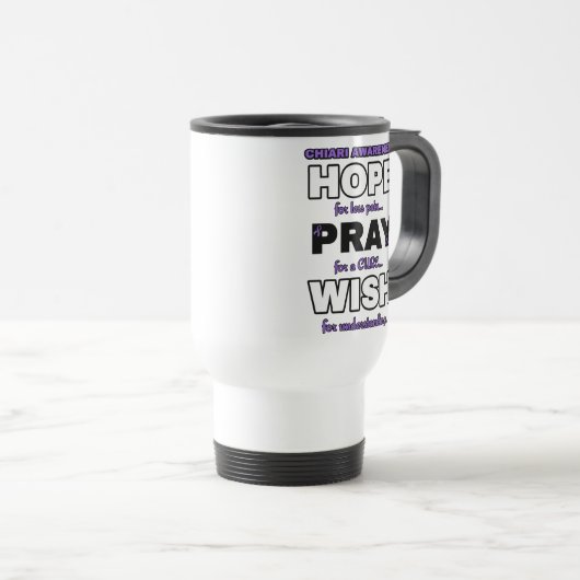 Hope Pray Wish...Chiari Travel Mug Reisbeker (Voorkant rechts)