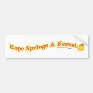 Hope Springs Eternal Kernel Gezegde Bumpersticker