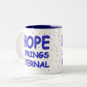 Hope Springs Eternal Mok (Voorkant links)