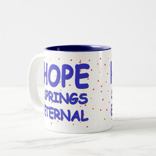 Hope Springs Eternal Mok (Voorkant links)