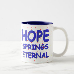 Hope Springs Eternal Mok
