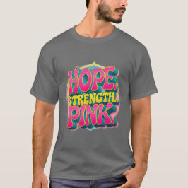 "Hope. Strength. Pink." Breast CancerT-Shirt T-shirt