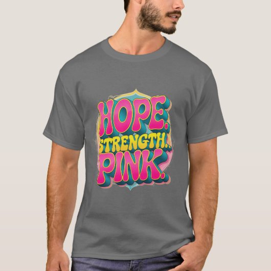 "Hope. Strength. Pink." Breast CancerT-Shirt T-shirt (Voorkant)
