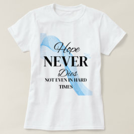 Hope zal nooit sterven t-shirt