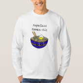 Hopeless Ramen-tic | Funny Ramen Food Pun T-shirt (Voorkant)