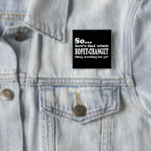 Hopey-Changey Thing Vierkante Button 5,1 Cm (In situ)