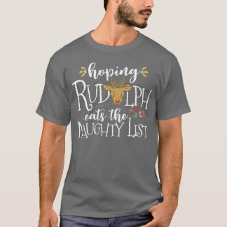 Hoping Rudolph Eatshe Naughty List Funny Xmas vint T-shirt