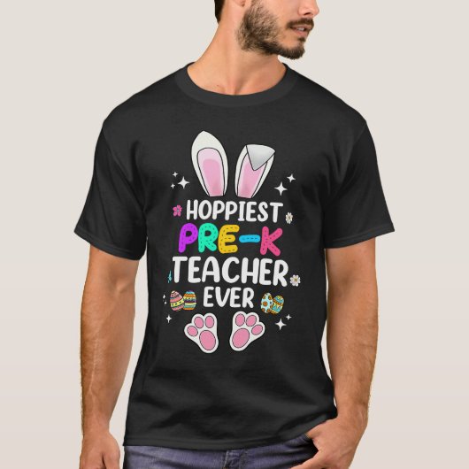 Hoppiest Pre K Teacher Ever Easter Bunny Teacher T-shirt (Voorkant)