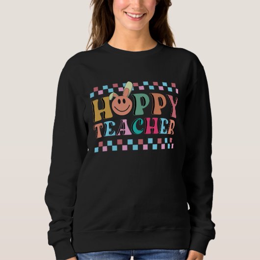 Hoppy Teacher Bunny Ears Teacher Appreciation For Trui (Voorkant)