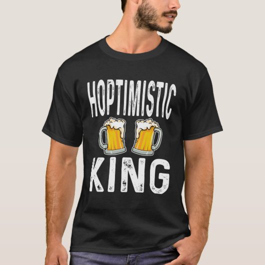 Hoptimistic King Funny Beer Lover Drinker Home Bre T-shirt (Voorkant)