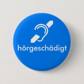hörgeschädigt German - Hearing Impayed Ronde Button 5,7 Cm (Voorkant)