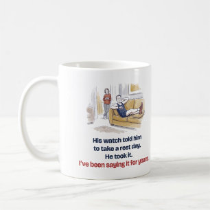 Horloge zei hem om een rustdag te nemen Grappige h Koffiemok